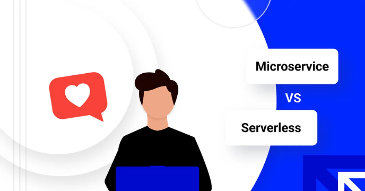 Which architecture Serverless vs. Microservices should businesses choose?